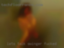 Lets talk and see where it swinger fucked goes.